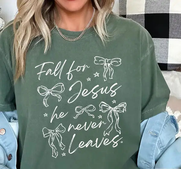 Fall For Jesus He Never Leaves Tee