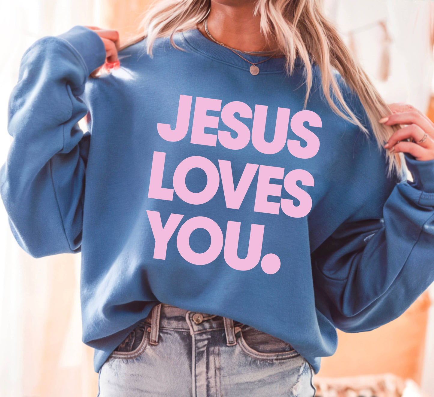 Jesus Loves You Sweatshirt