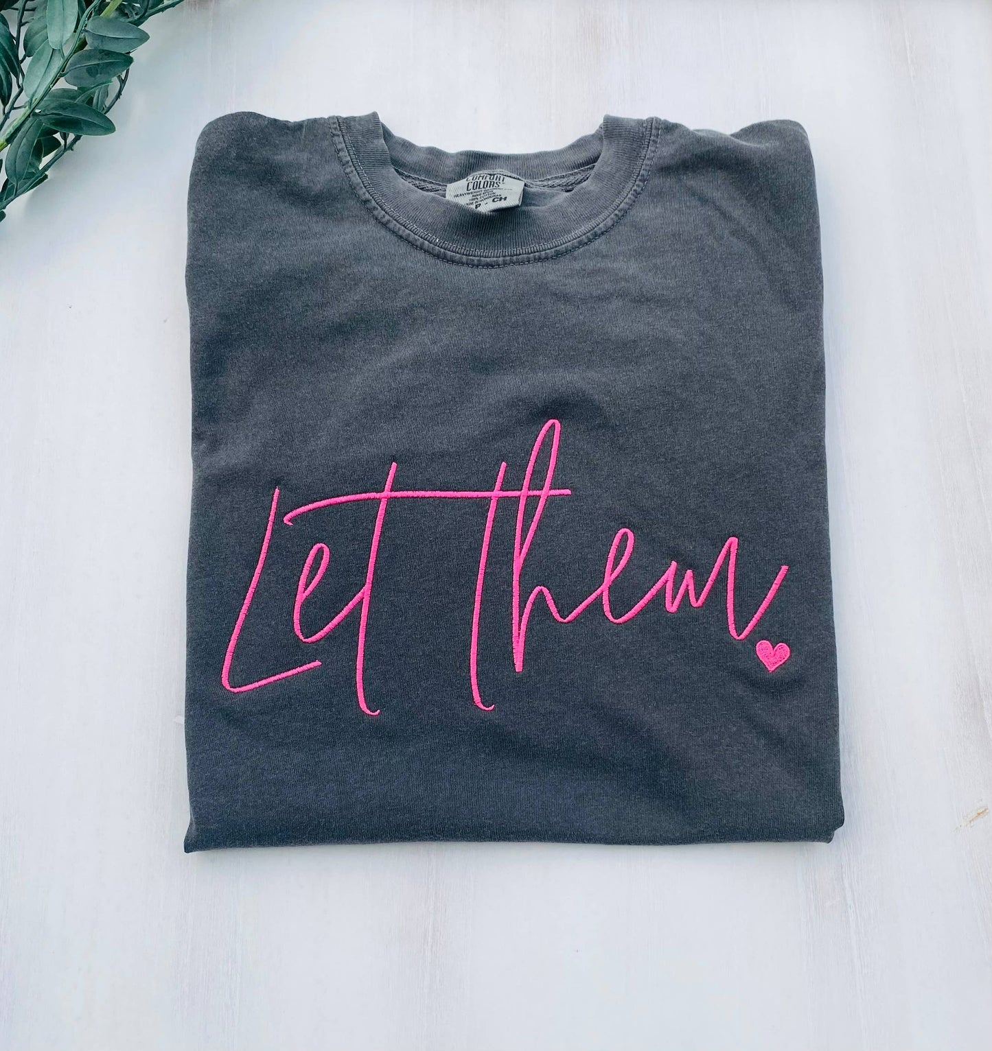 Let Them Embroidered Tee