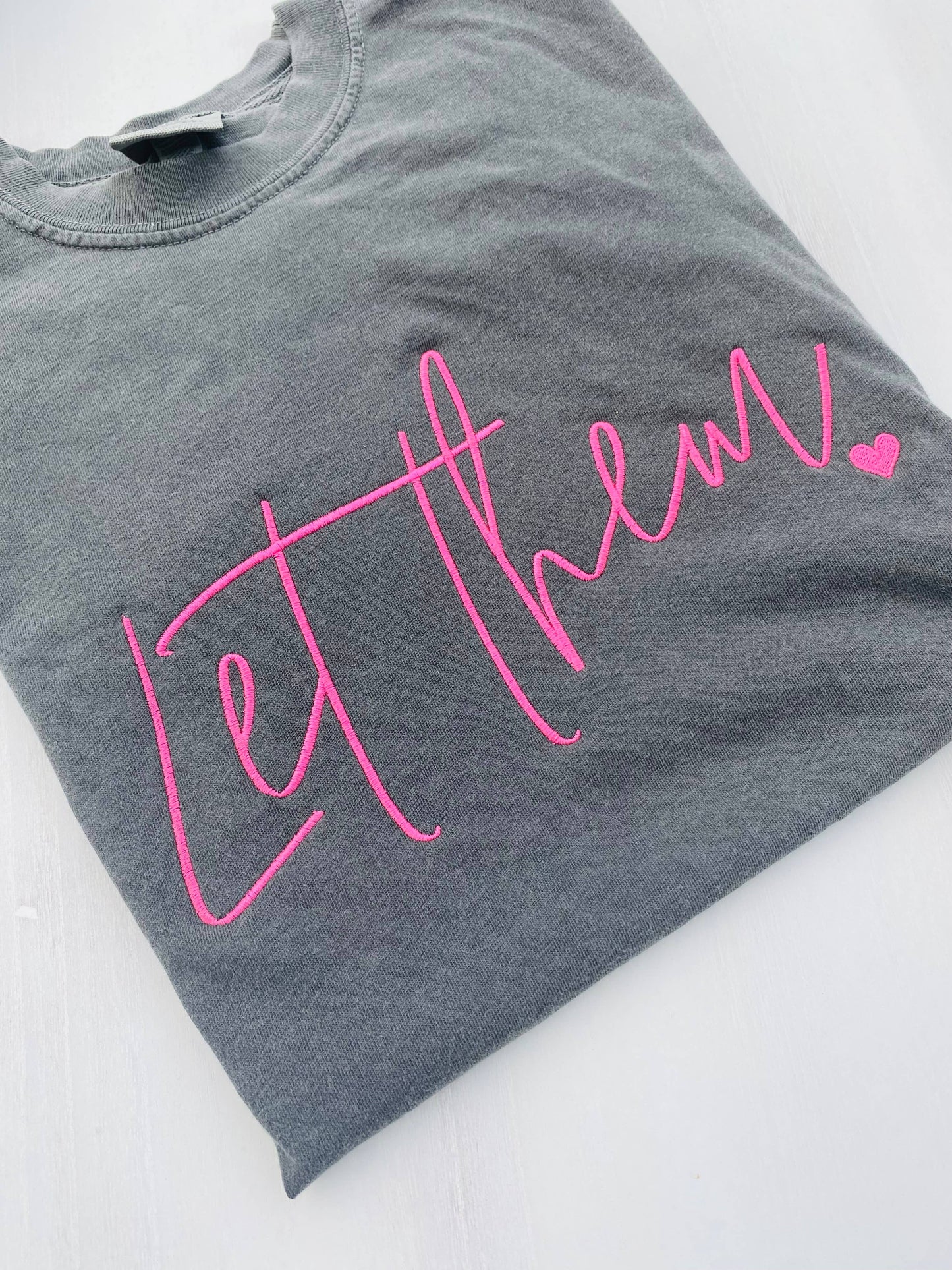 Let Them Embroidered Tee