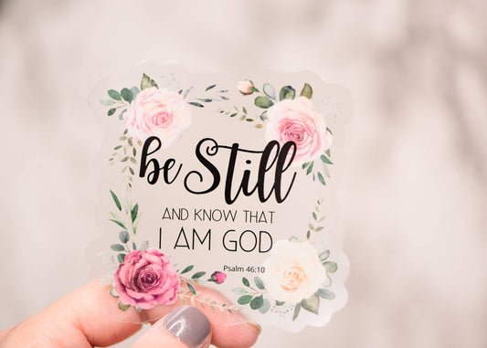 Be still, floral christian, clear, Vinyl Sticker, 3x3 in.