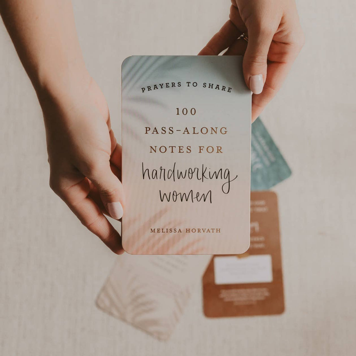 Prayers to Share – 100 Encouraging Notes for Hardworking Women