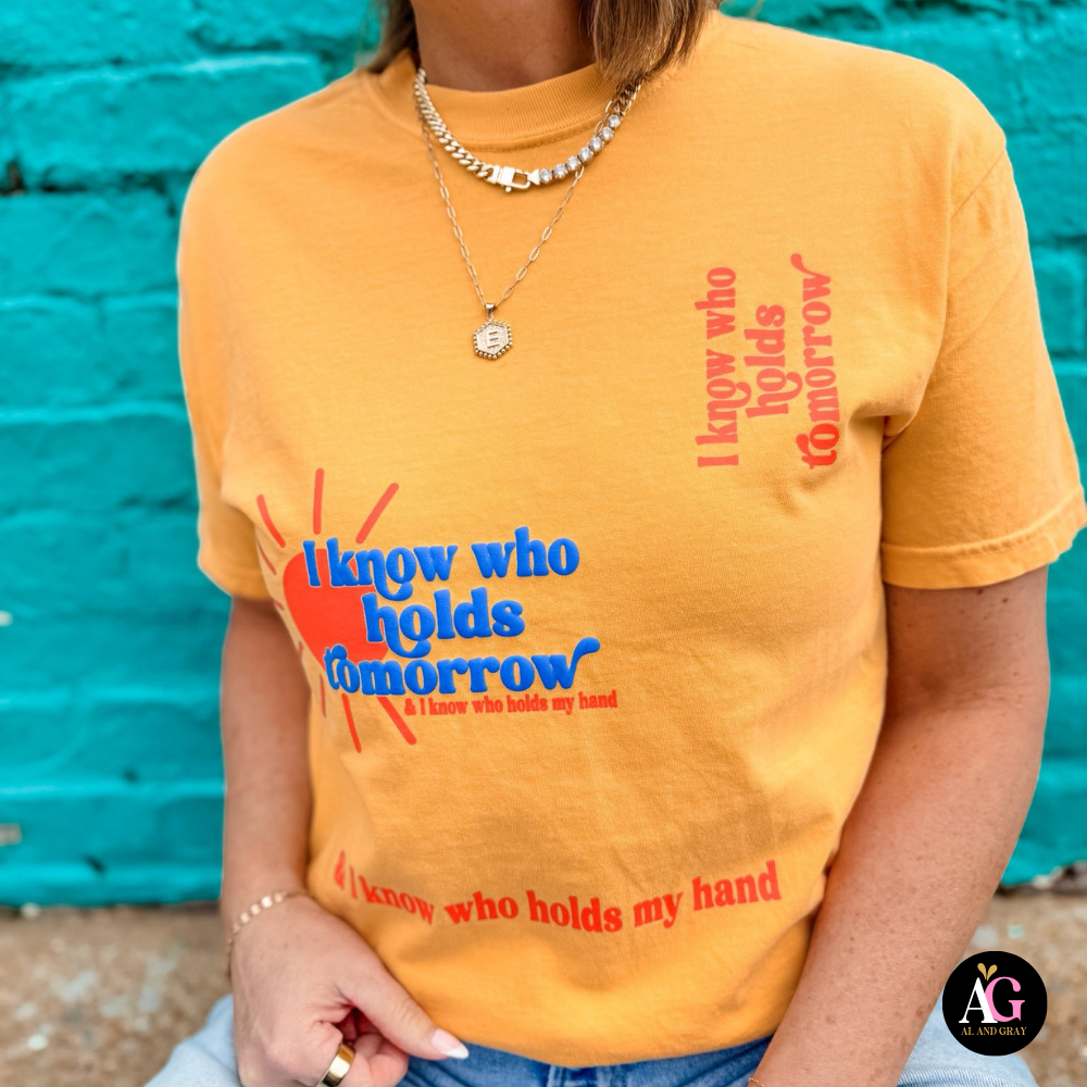 I Know Who Holds Tomorrow Graphic Tee