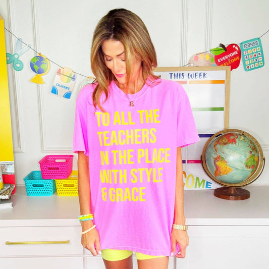 To All The Teachers In The Place Graphic Tee - retro pink Comfort Colors teacher shirt on model