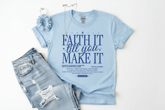 Faith It Till You Make It Tee