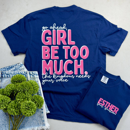Girl Be Too Much Esther Comfort Colors Graphic Tee