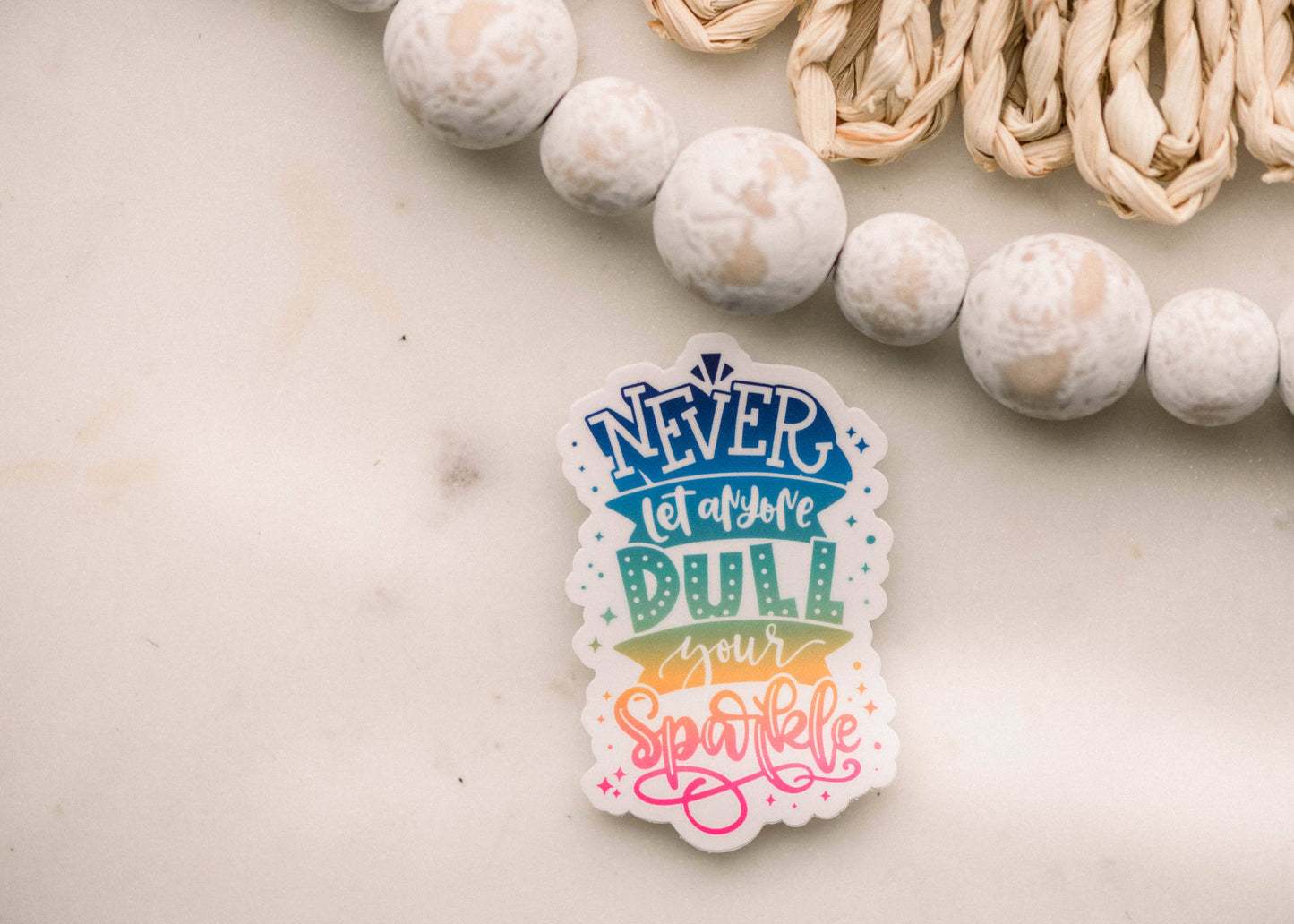 Never Let Anyone Dull Your Sparkle Vinyl Sticker