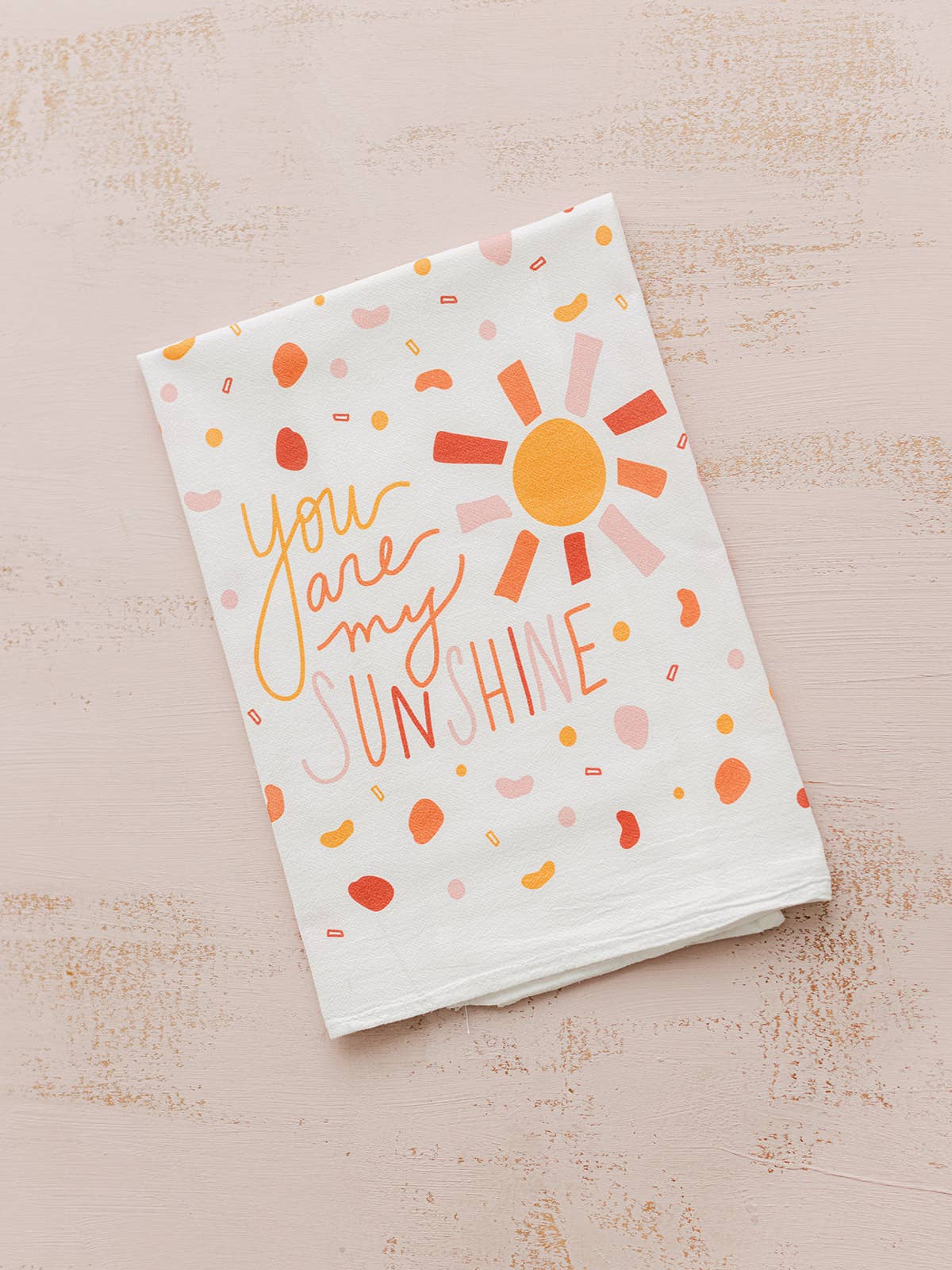 You Are My Sunshine - Flour Sack Towel