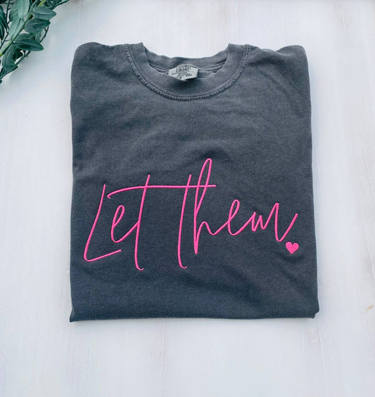 Let Them Embroidered Tee