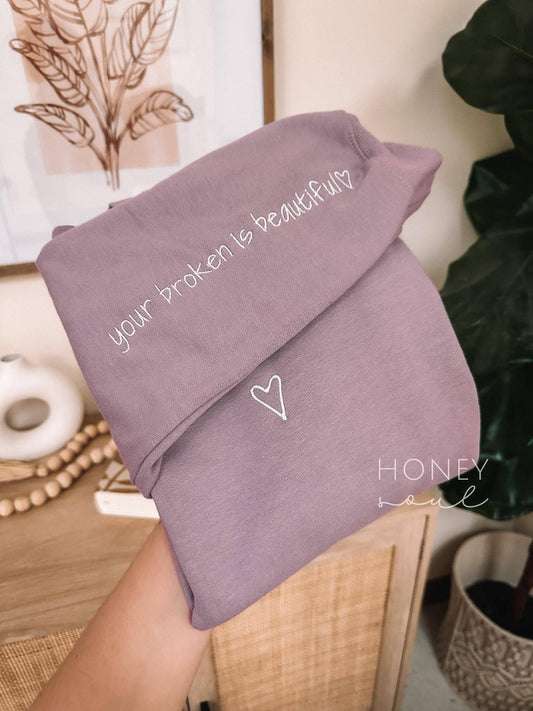 Your Broken Is Beautiful Embroidered Sweatshirt