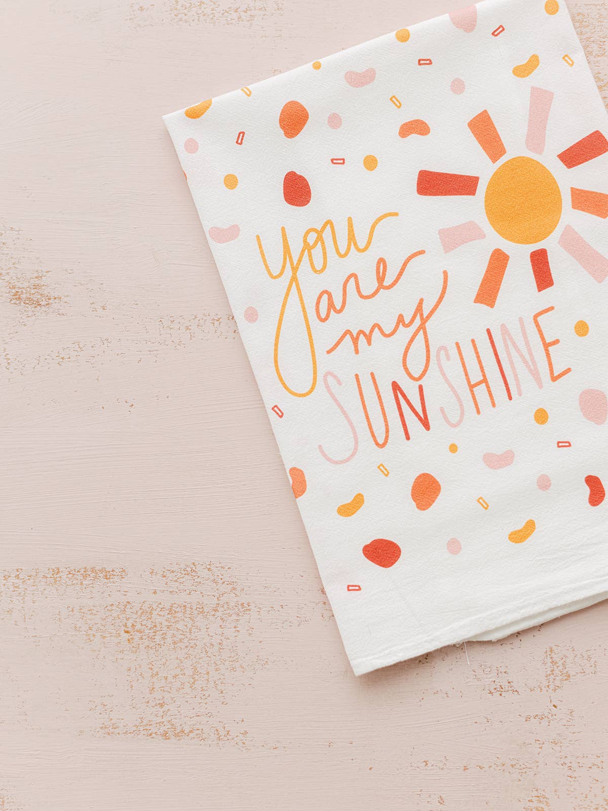 You Are My Sunshine - Flour Sack Towel